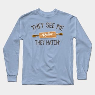 They See Me Rollin' - They Hatin' / Funny Chef Design Long Sleeve T-Shirt